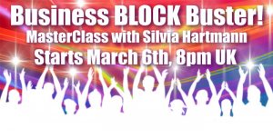 Silvia Hartmann MasterClass: Business Block Buster! Inspiration, Ideas, Success ENERGY! Silvia Hartmann MasterClass: Business Block Buster! Inspiration, Ideas, Success ENERGY!